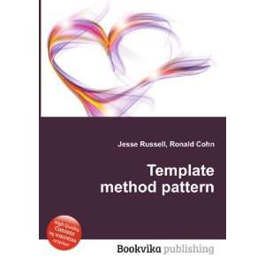  Template method pattern Ronald Cohn Jesse Russell Books