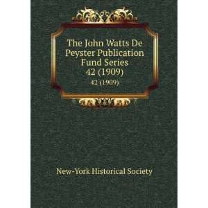  The John Watts De Peyster Publication Fund Series. 42 