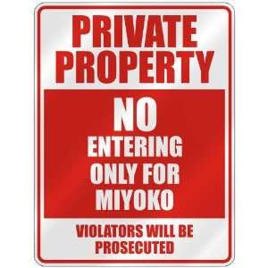   PRIVATE PROPERTY NO ENTERING ONLY FOR MIYOKO  PARKING 