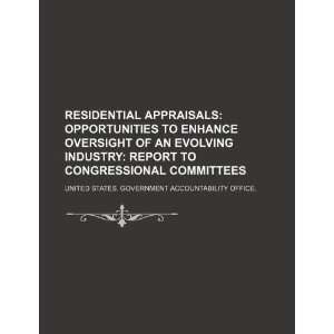 Residential appraisals opportunities to enhance oversight 