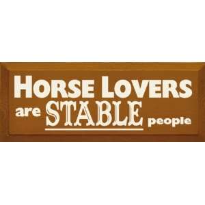  Horse Lovers Are Stable People Wooden Sign