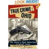 True Crime Ohio  The State’s Most Notorious Criminal Cases by 