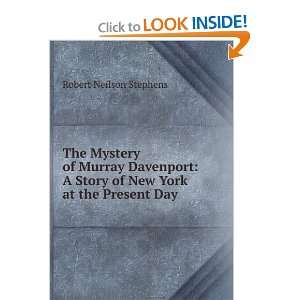 The Mystery of Murray Davenport A Story of New York at the Present 