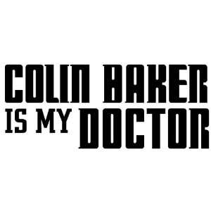  Colin Baker Is My Doctor   Decal / Sticker Sports 