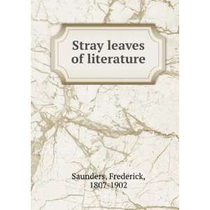  Stray leaves of literature, Frederick Saunders Books