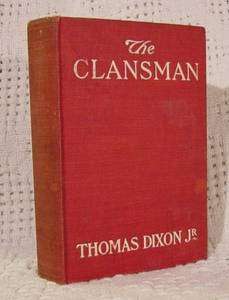 THE CLANSMAN, THOMAS DIXON Jr, (Hardcover) 1907, A. Wessels Publisher