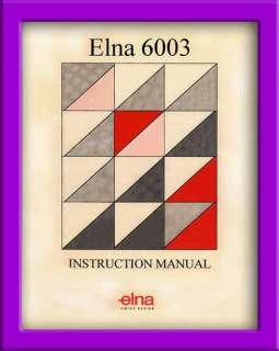 ELNA 6003 (QUILTERS DREAM) INSTRUCTION /OPERATING MANUAL, 50 PAGES on 