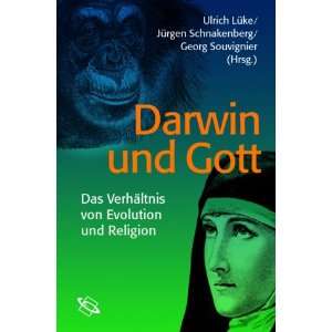 Darwin und Gott. Das Verhältnis von Evolution und Religion.  