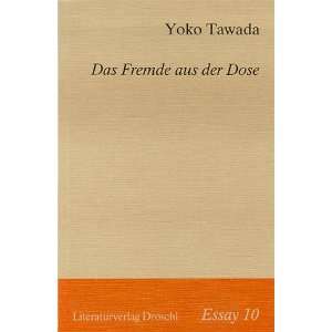 Das Fremde aus der Dose   ESSAY 10  Yoko Tawada Bücher