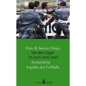   Systemische Aspekte des Fußballs  Fritz B. Simon Bücher