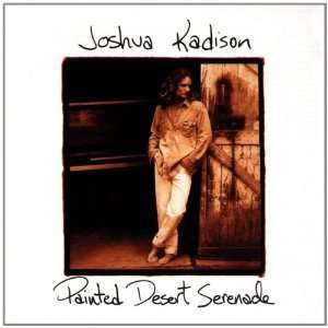 Painted Desert Serenade: Joshua Kadison: .de: Musik