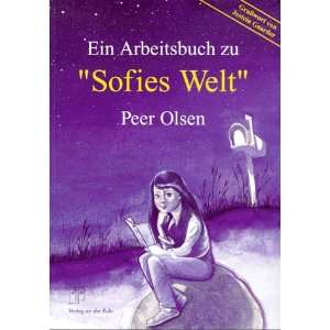 Ein Arbeitsbuch zu Sofies Welt .de: Peer Olsen: Bücher