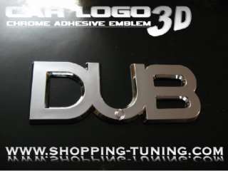   LOGO EMBLEM CHROME 3D TUNING DUB STYLE ADHESIF ABS