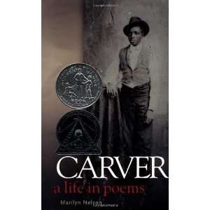  Carver A Life in Poems [Hardcover] Marilyn Nelson Books