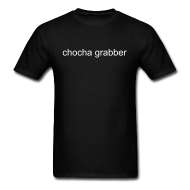 Shirts ~ Mens Standard Weight T Shirt ~ Chocha grabber