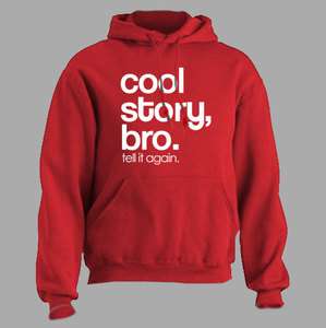 COOL STORY BRO ~ HOODIE jersey Tell It Again sarcastic shore hooded 