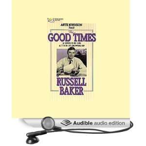   Good Times (Audible Audio Edition) Russell Baker, Arte Johnson Books