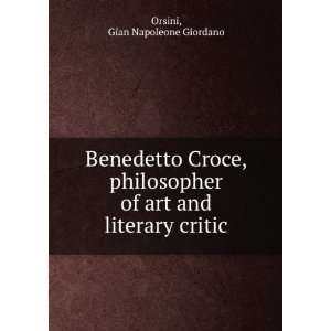 Benedetto Croce, philosopher of art and literary critic