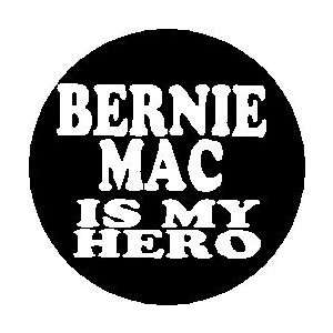 BERNIE MAC IS MY HERO  Actor Comedian 1.25 Magnet