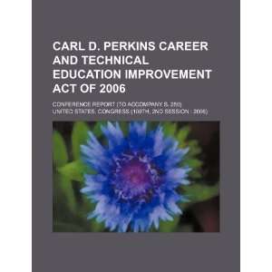 Carl D. Perkins Career and Technical Education Improvement Act of 2006 