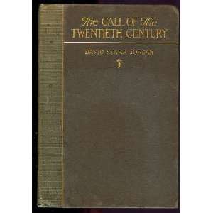    The Call of the Twentieth Century: David Starr Jordan : Books