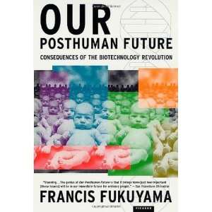   of the Biotechnology Revolution [Paperback] Francis Fukuyama Books