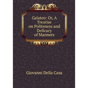   on politeness and delicacy of manners Giovanni Della Casa Books