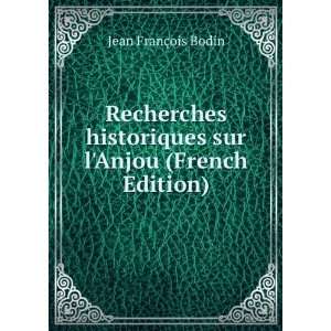   sur lAnjou (French Edition) Jean FranÃ§ois Bodin Books