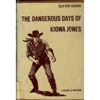 The dangerous days of Kiowa Jones (A Double D western) by Clifton 