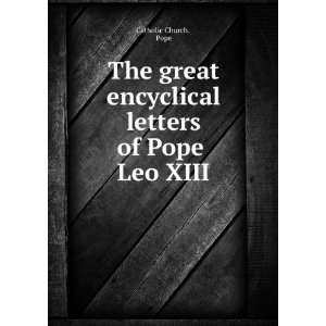   great encyclical letters of Pope Leo XIII. Catholic Church. Books