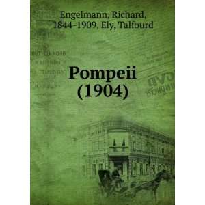  Pompeii, (9781275237230) Richard Ely, Talfourd, Engelmann Books