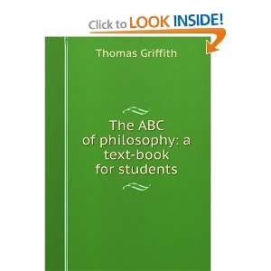   ABC of philosophy a text book for students Thomas Griffith Books