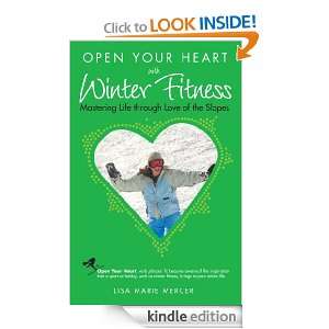 Open Your Heart With Winter Fitness Mastering Life Through Love of 