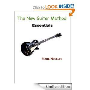 The New Guitar Method Essentials Mark Moseley  Kindle 