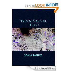 TRES NIÑAS Y EL FUEGO (Spanish Edition) Sonia Beatriz Santos 